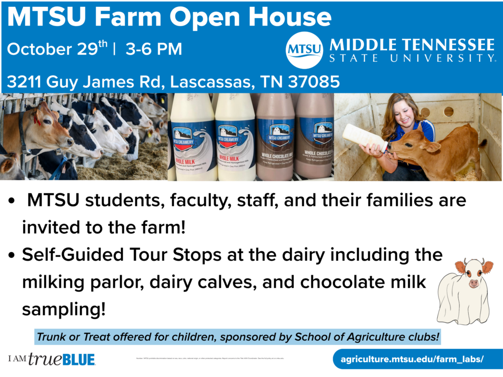 Flyer for MTSU Farm Open House that is on October 29, 2026 at 3211 Guy James Rd, Lascassas, TN 37085. All MTSU students, faculty, staff, and their families are welcome to come to the dairy farm and do self-guided tour stops and participate in Trunk or Treat by the MTSU School of Agriculture clubs.